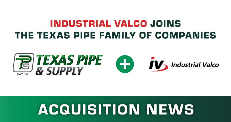 Texas Pipe & Supply acquires Industrial Valco, effective February 1, 2023.